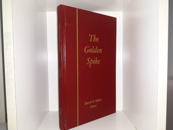The Golden Spike (1973) ~ Edited by David E. Miller
