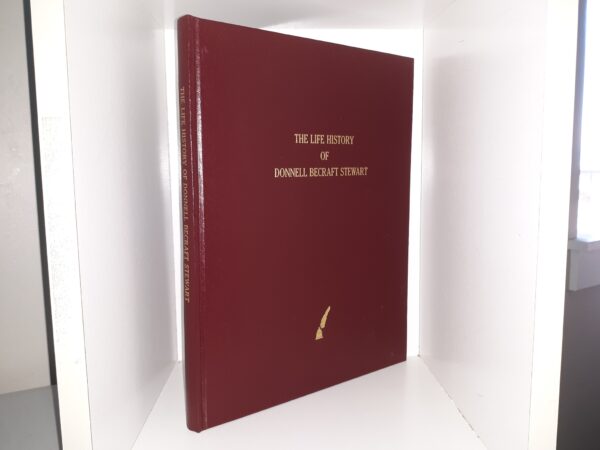 The Life History of Donnell Becraft Stewart ~ Compiled by W. Dee Halverson