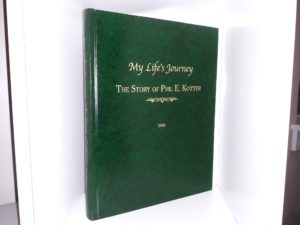 My Life’s Journey: The Story of Phil E. Kotter (Signed) (2005) ~ by Paulette F. Stevens