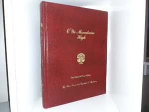 O’ Ye Mountains High: The Story of Pine Valley (1980) ~ by Bess Snow, and Elizabeth S. Beckstrom