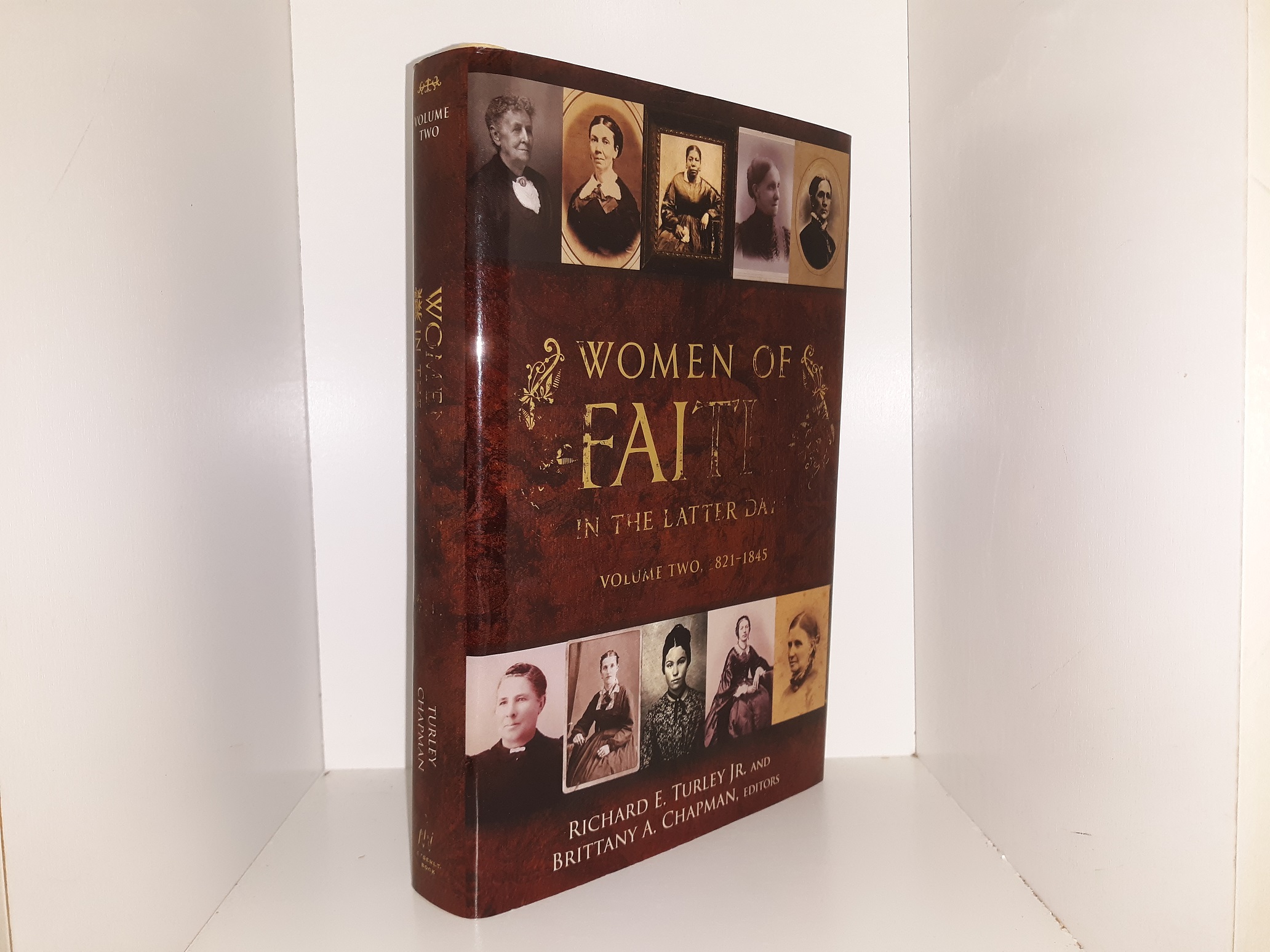 Women of Faith in the Latter-Day: Vol. 2, 1821-1845 (2012) ~ by Richard E. Turley Jr., and Brittany A. Chapman
