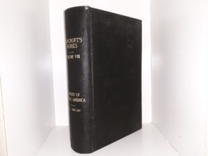 Bancroft’s Works: Vol. 8: History of Central America: Vol. 3, 1800-1887 (Rebound) (1887) ~ by Hubert H. Bancroft
