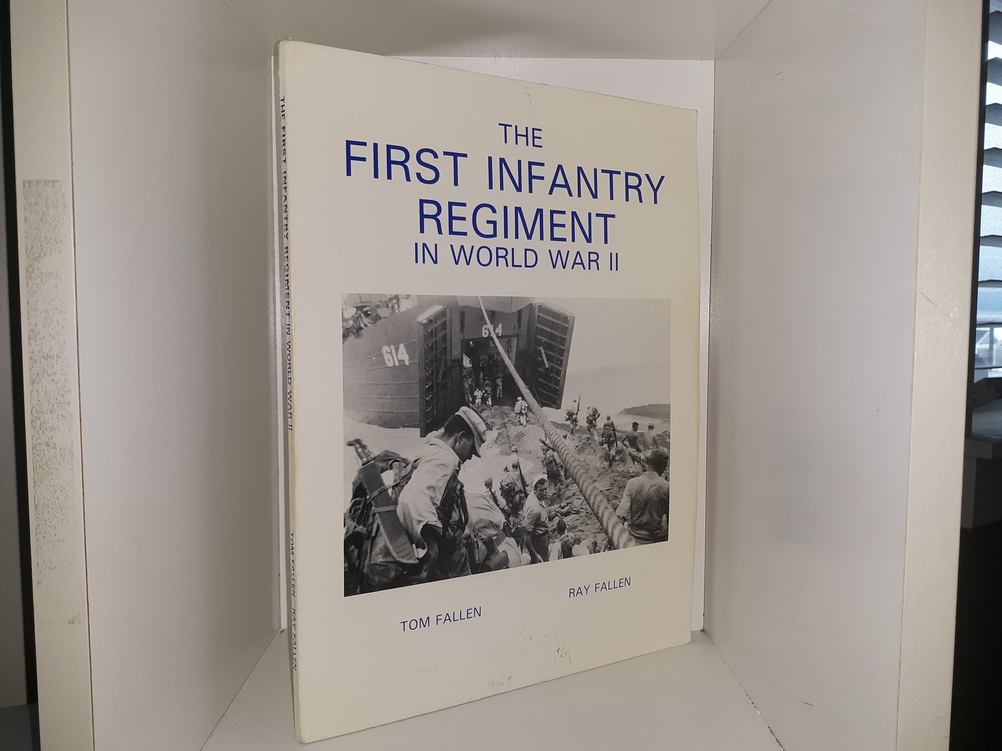 The First Infantry Regiment in World War II (1990) ~ by Tom Fallen, and Ray Fallen