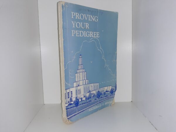 Proving Your Pedigree (1951) ~ by Archibald F. Bennett