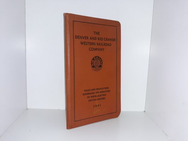The Denver and Rio Grande Western Railroad Company: Rules and Regulations Governing the Operation of Diesel-Electric Swicth Engines (1941)