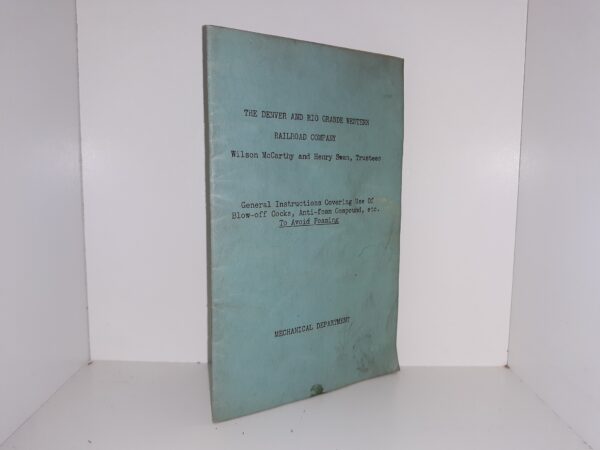 The Denver and Rio Grande Western Railroad Company: General Instructions Covering Us Of Blow-off Cocks, Anti-foam Compound, etc. To Avoid Foaming (Pamphlet) (1939) ~ Trustees, Wilson McCarthy and Henry Swan