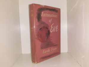 Intimations of Eve (Signed) (1946) ~ by Vardis Fisher