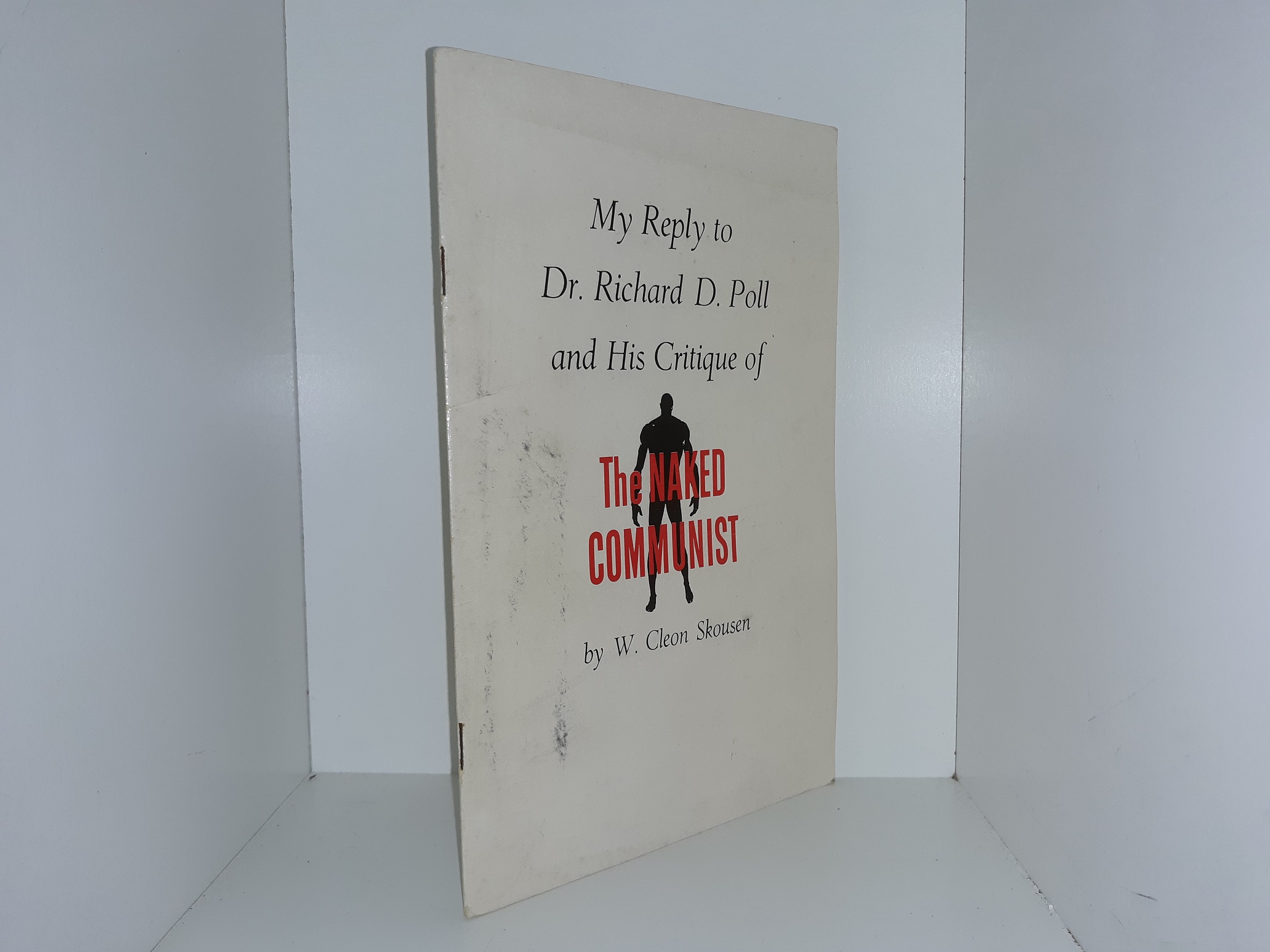 My Reply to Dr. Richard D. Poll and His Critique of The Naked Communist ~ by W. Cleon Skousen