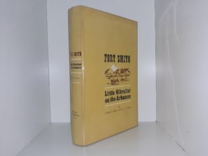 Fort Smith: Little Gibraltar on the Arkansas (1969) ~ by Edwin C. Bearss, and A. M. Gibson