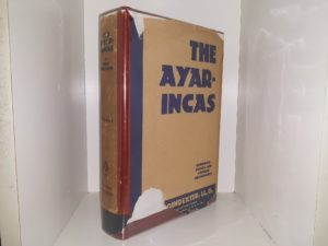 The Ayar-Incas: Vol. 1, Monuments, Culture and American Relationships (1930) ~ by Miles Poindexter, LL.D.