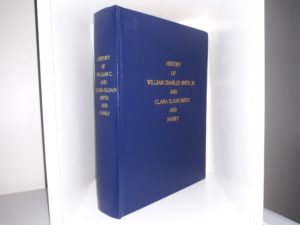 History of William Charles Smith, Jr. and Clara Sloan Smith and Family (1994) ~ by Ruth Smith Gifford
