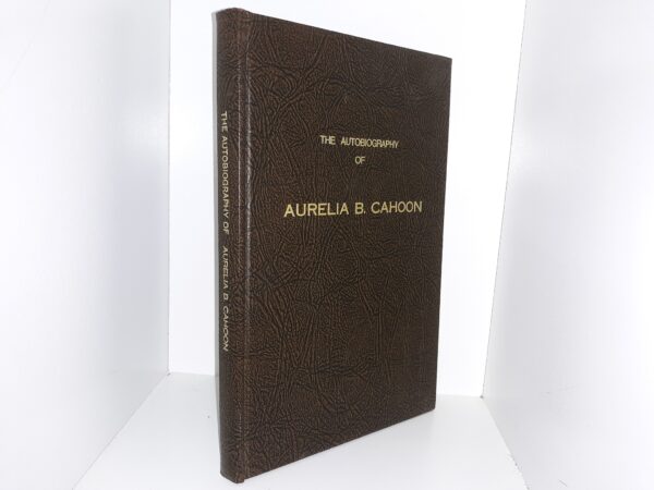 The Autobiography of Aurelia B. Cahoon ~ by Aurelia B. Cahoon