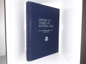 History of Ogden Air Materiel Area: Hill Air Force Base, Utah, 1934-1960 (1963) ~ By Helen Rice, Ooama Historian, Office of Information