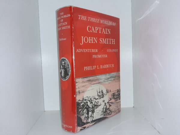 The Three Worlds of Captain John Smith: Adventurer, Colonist, Promoter (1964) ~ by Philip L. Barbour