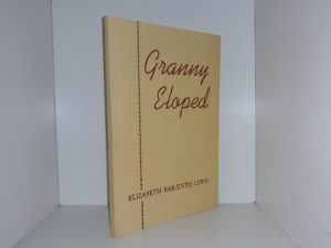 Granny Eloped (Signed) (1970) ~ by Elizabeth Barzditis Lewis