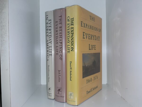 3 Books on Western Americana: The Expansion of Everyday Life: 1860-1876 / The Reshaping of Everyday Life: 1790-1840 / Everyday Life in Early America (See Details)