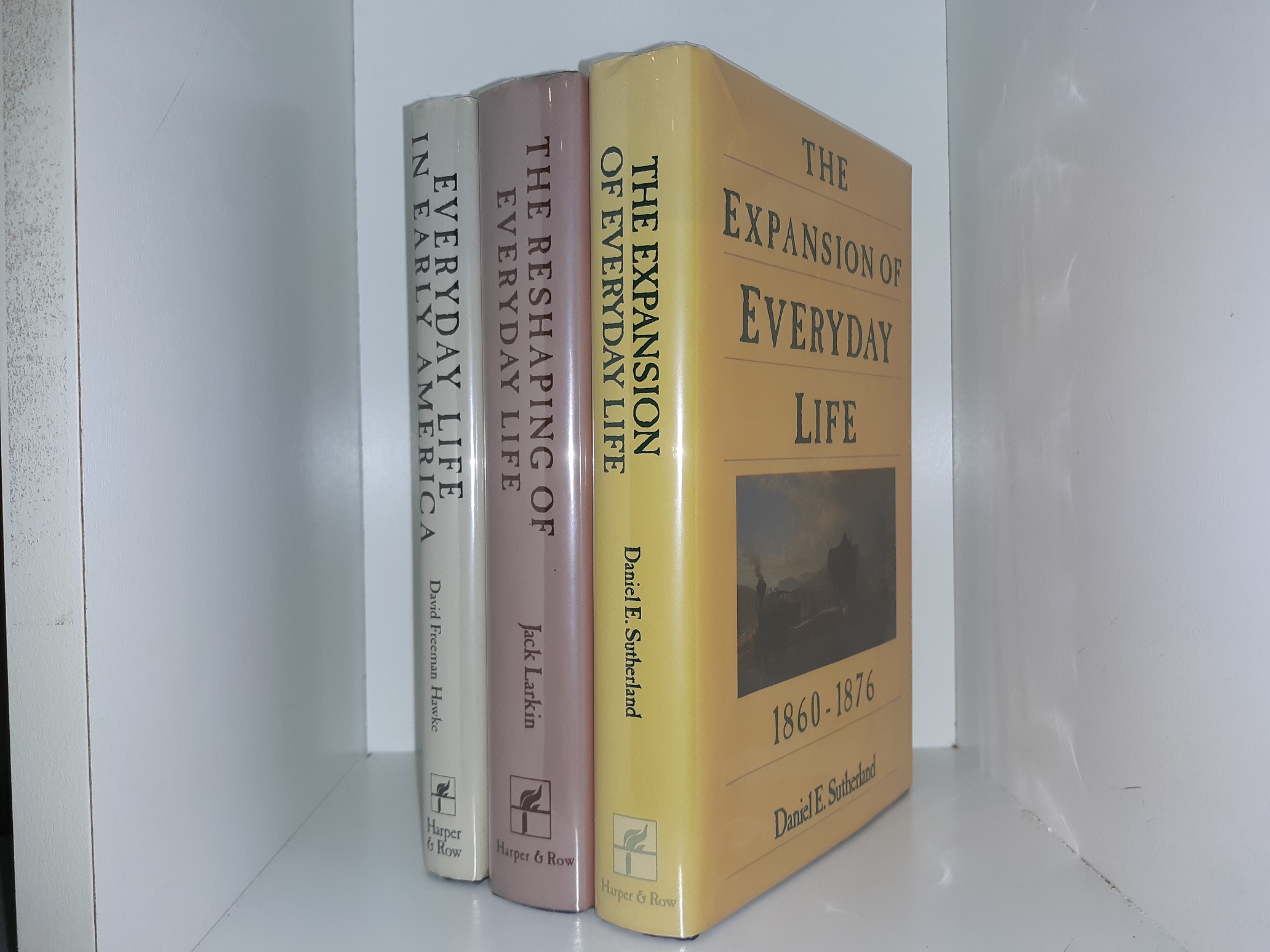 3 Books on Western Americana: The Expansion of Everyday Life: 1860-1876 / The Reshaping of Everyday Life: 1790-1840 / Everyday Life in Early America (See Details)