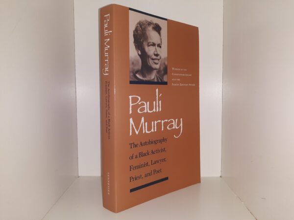Pauli Murray: The Autobiography of a Black Activist, Feminist, Lawyer, Priest, and Poet (2003) ~ by Pauli Murray