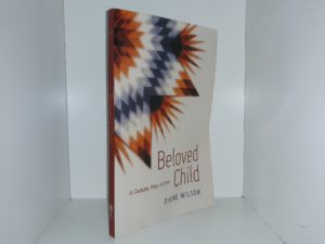 Beloved Child: A Dakota Way of Life (2011) ~ by Diane Wilson