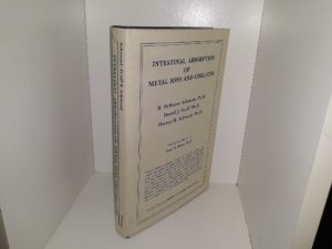 Intestinal Absorption of Metal Ions and Chelates (Hardcover) (1985) ~ by H. DeWayne Ashmead, Ph.D, Darrell J. Graff, Ph.D., and Harvey H. Ashmead, Ph.D.