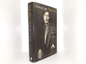 Nobody Said Not to Go: The Life, Loves, and Adventures of Emily Hahn (1998) ~ by Ken Cuthbertson