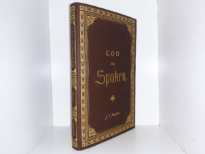 God Has Spoken (3rd Edition) (2021) ~ by J. I. Packer