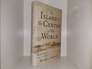 The Island of the Center of the World (2004) ~ by Russell Shorto