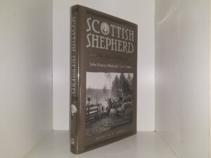 Scottish Shepherd: The Life and Times of John Murray Murdoch, Utah Pioneer (Signed) (2006) ~ by Kenneth W. Merrell