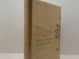The Westward Crossings: Balboa, Mackenzie, Lewis & Clark (1970) by Jeannette Mirsky
