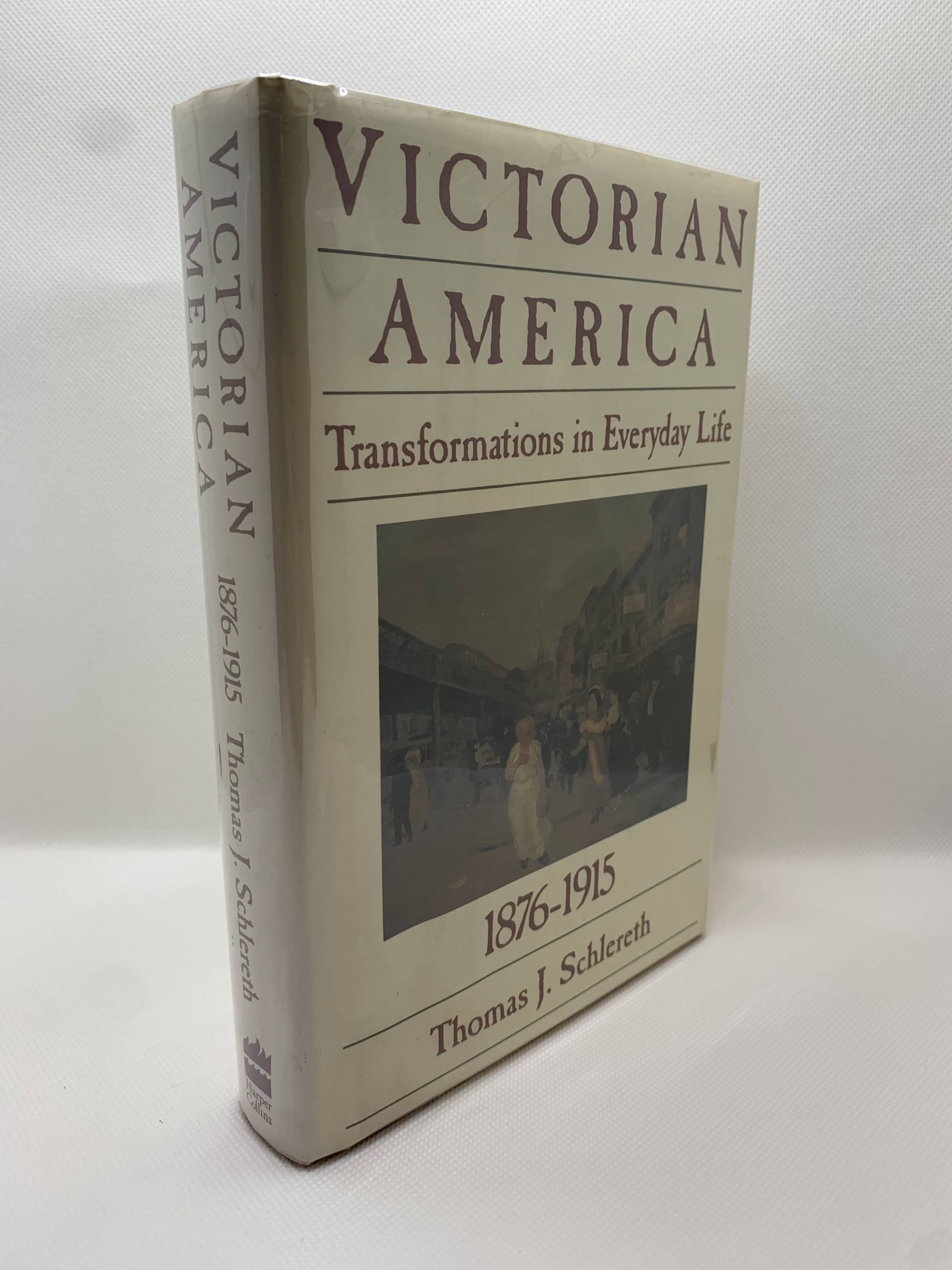 Victorian America: Transformations in Everyday Life 1876-1915 (1991) by Thomas J. Schlereth