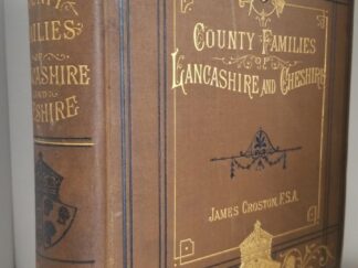 1887 — County Families of Lancashire and Cheshire — James Croston — Beautifully Illustrated Cover