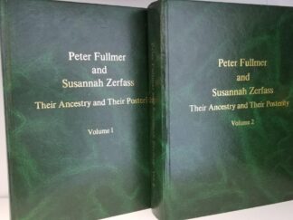 2 Volume Set --- Peter Fullmer and Susannah Zerfass - Their Ancestry and Their Posterity --- The Peter Fullmer Family Organization / Jerry D. Wells, compiler and editor