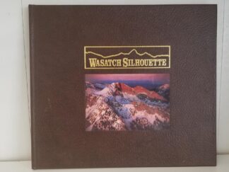 Wasatch Silhouette — Photographs by John Barstow — Brown Bonded Leather Binding