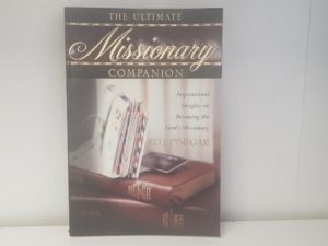 The Ultimate Missionary Companion – Inspirational Insights on Becoming the Lord’s Missionary — Ed J. Pinegar — Softbound