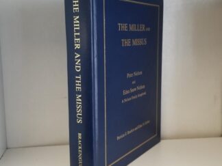 1996 — The Miller and The Missus — Peter Nielson and Edna Snow Nielson — A Nielson Family Scrapbook — Patricia G. Bracken and Edna N. Gubler — Large Size Hardbound