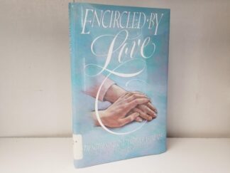 Encircled By Love - Strengthening One Another As Friends --- Jill C. Major, Lauren C. Leifson, Hollie C. Revan --- Hardbound