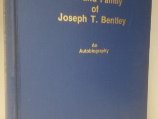 1982 --Life and Family of Joseph T. Bentley, An Autobiography -- Large Size Hardcover -- Rare Mention of the LDS Second Anointing