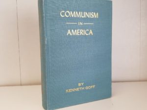 Communism in America (6 Books in 1) This is My Story, Will Russia Invade America?, The Long Arm of Stalin, One World a Red World, Traitors in the Pulpit and Treason Toward God, Red Betrayal of Youth — Kenneth Goff — Hardbound