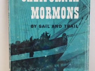 1961 -- California Mormons by Sail and Trail --- Annaleone D. Patton --- Hardbound with Dust Jacket