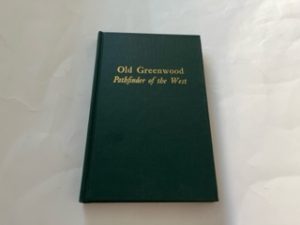 1967- Old Greenwood: Pathfinder of the West-Charles Kelly and Dale L. Morgan
