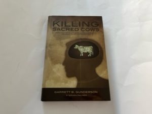 2007- Killing Sacred Cows- Garrett B. Gunderson