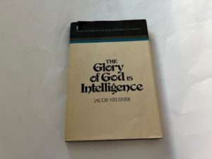 1978- The Glory of God is Intelligence- Jacob Neusner