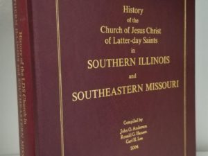 2004 — History of The Church of Jesus Christ of Latter-day Saints in Southern Illinois and Southeastern Missouri — John O. Anderson, Ronald G. Hansen, Carl H. Lee — Bonded Leather Cover