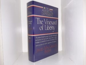 The American Experiment: The Vineyard of Liberty (1982) ~ by James MacGregor Burns