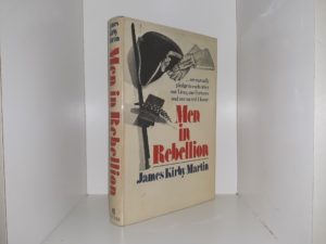 Men in Rebellion (1973) ~ by James Kirby Martin