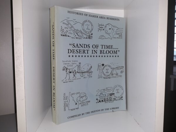 "Sands of Time....  Desert in Bloom": Histories of Hamer Area Residents ~ Compiled by the Friends of The Library