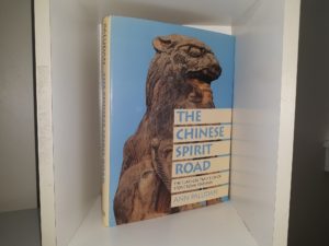 The Chinese Spirit Road: The Classical Tradition of Stone Tomb Statuary (1991) ~ by Ann Paludan