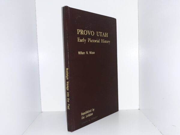 Provo Utah: Early Pictorial History (1974) ~ by William M. Wilson