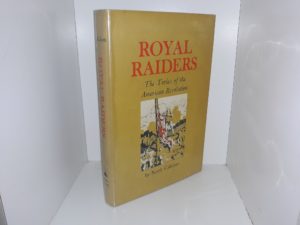 Royal Raiders: The Tories of the American Revolution (1963) ~ by North Callahan
