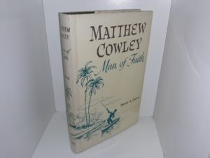 Matthew Cowley: Man of Faith (1966) ~ by Henry A. Smith